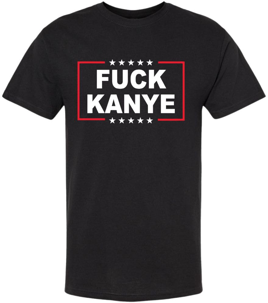 Fuck Kanye West T-Shirt Short Sleeve Funny Political Graphic Tee Shirt, Black