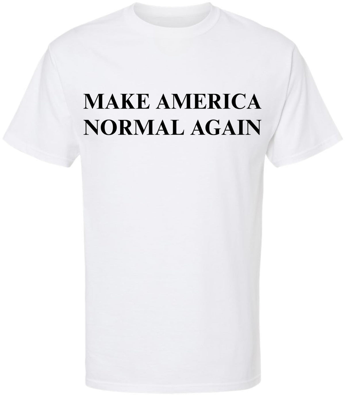 Make America Normal Again Printed T-Shirt | Funny Political Statement Short Sleeve Tee