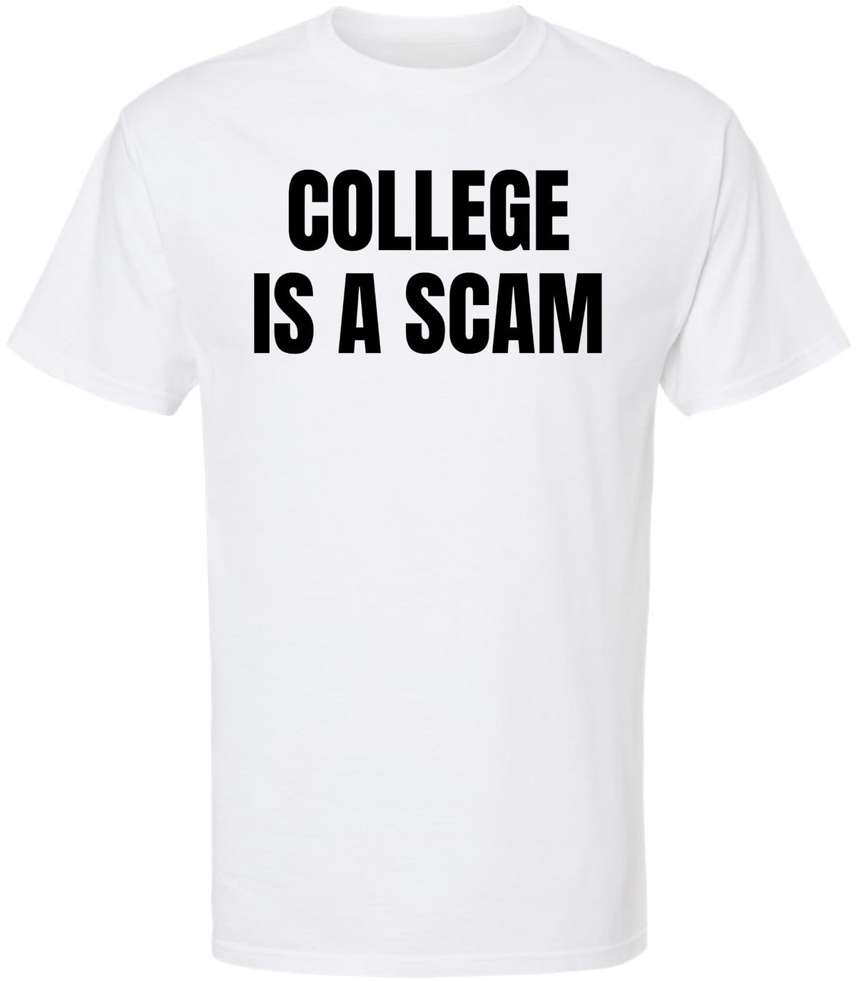 College Is a Scam T-Shirt Trendy Anti-College Statement Printed Funny Unisex Crewneck Cotton Tee