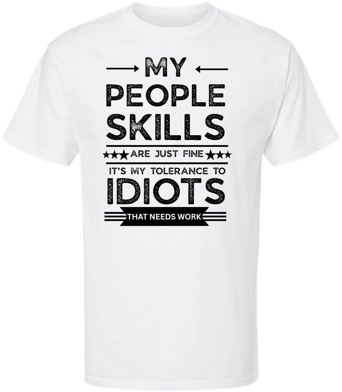 My People Skills Are Just Fine Funny Sarcastic T-Shirt - Cotton Crewneck Tee
