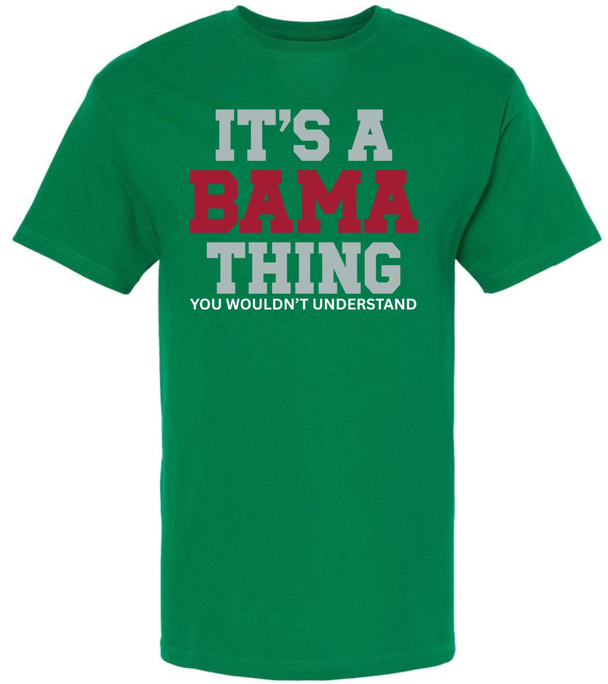 It’s A Bama Thing You Wouldn’t Understand Printed T-Shirt Alabama State Pride Southern Saying 100% Cotton Tee