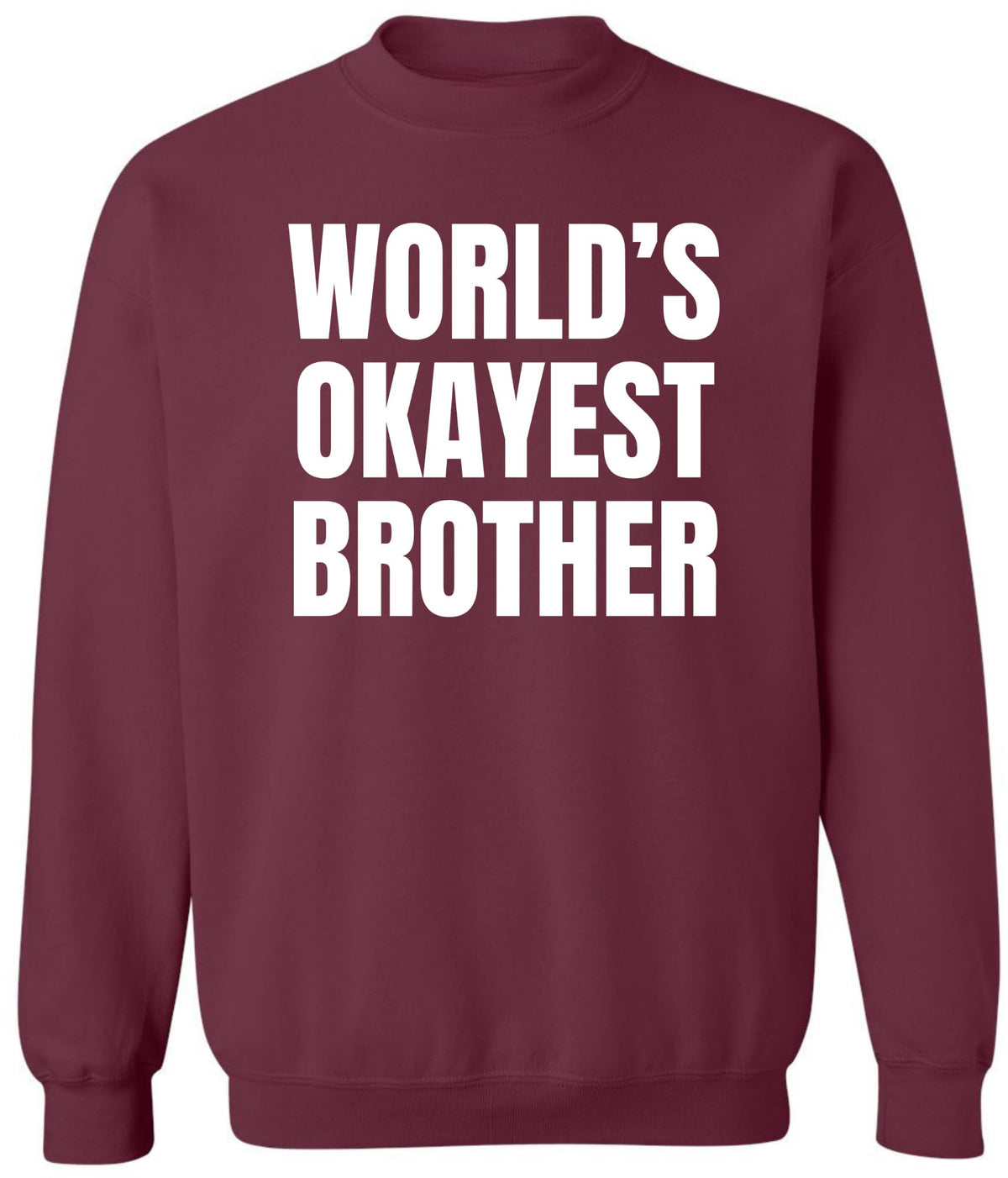 World’s Okayest Brother Printed Sweatshirt Funny Sarcastic Humor Cotton Blend Pullover