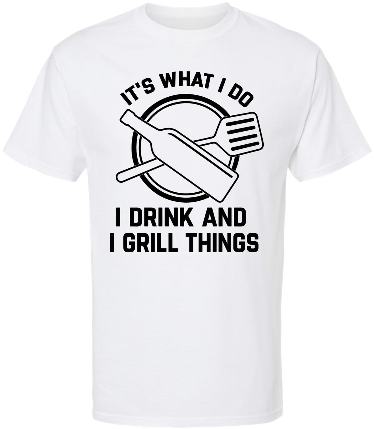 It’s What I Do I Drink and I Grill Things Printed T-Shirt | BBQ Grilling Beer & Barbecue Cookout Tee