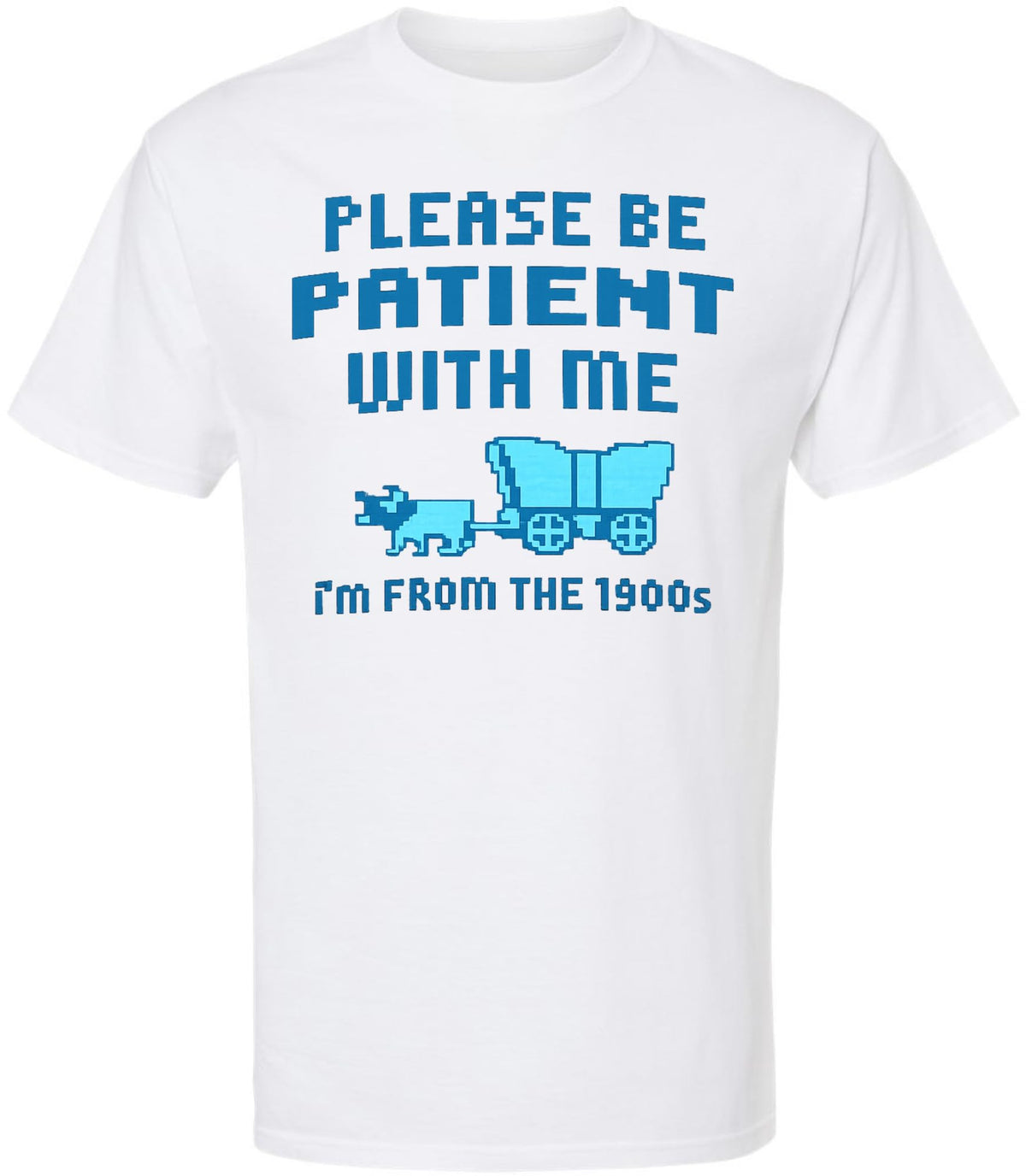 Funny Retro Pixel Art T-Shirt | 'Please Be Patient With Me I'm From the 1900s' Graphic Tee for Men & Women