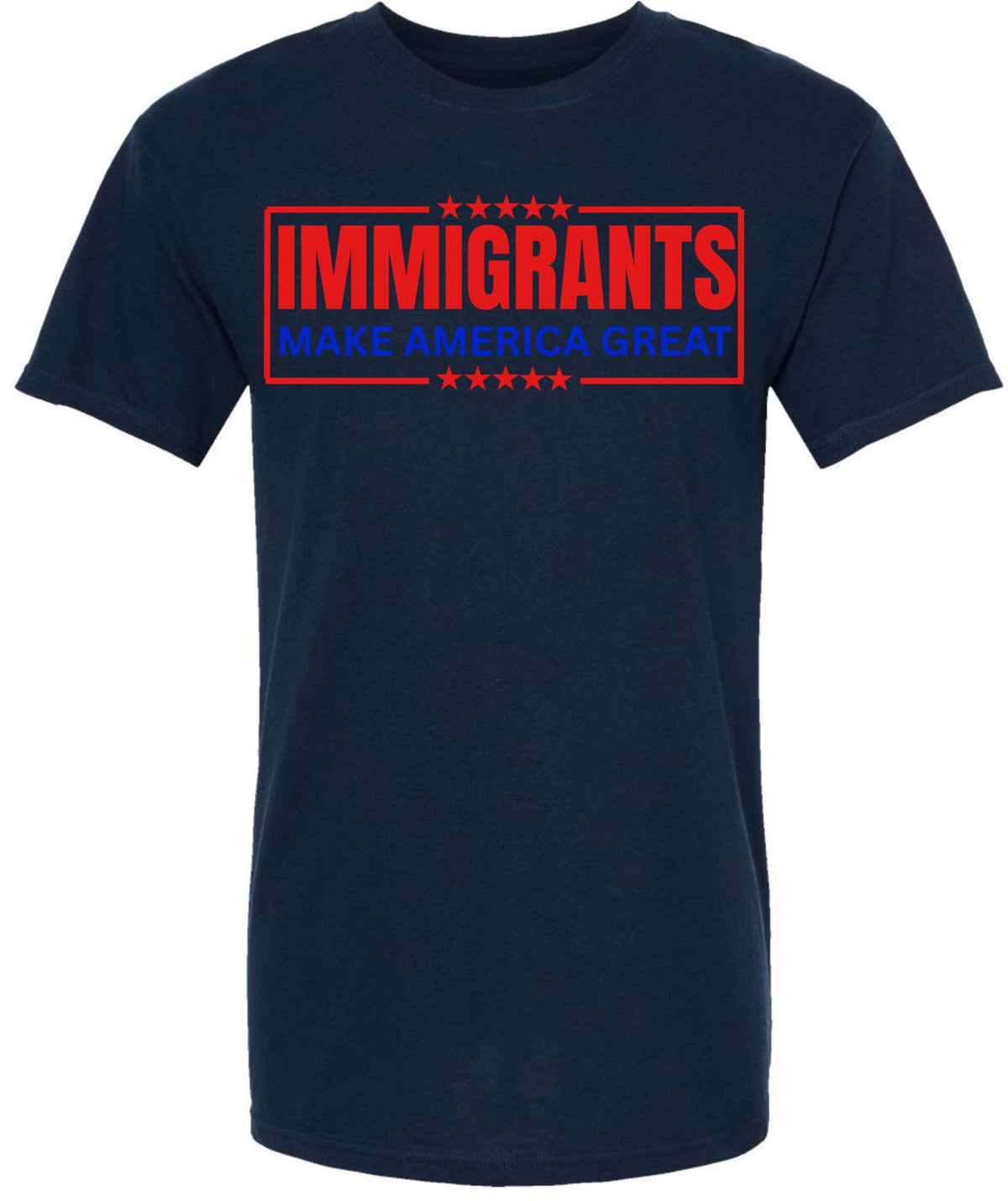 Immigrants Make America Great Printed T-Shirt | Pro Immigration Equality Unisex Political Statement Cotton Tee Shirt