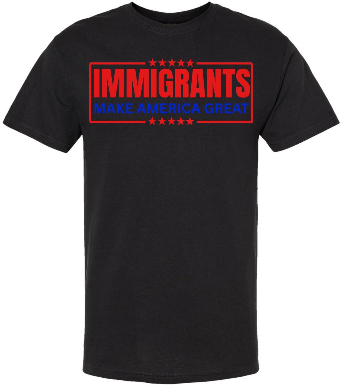 Immigrants Make America Great Printed T-Shirt | Pro Immigration Equality Unisex Political Statement Cotton Tee Shirt