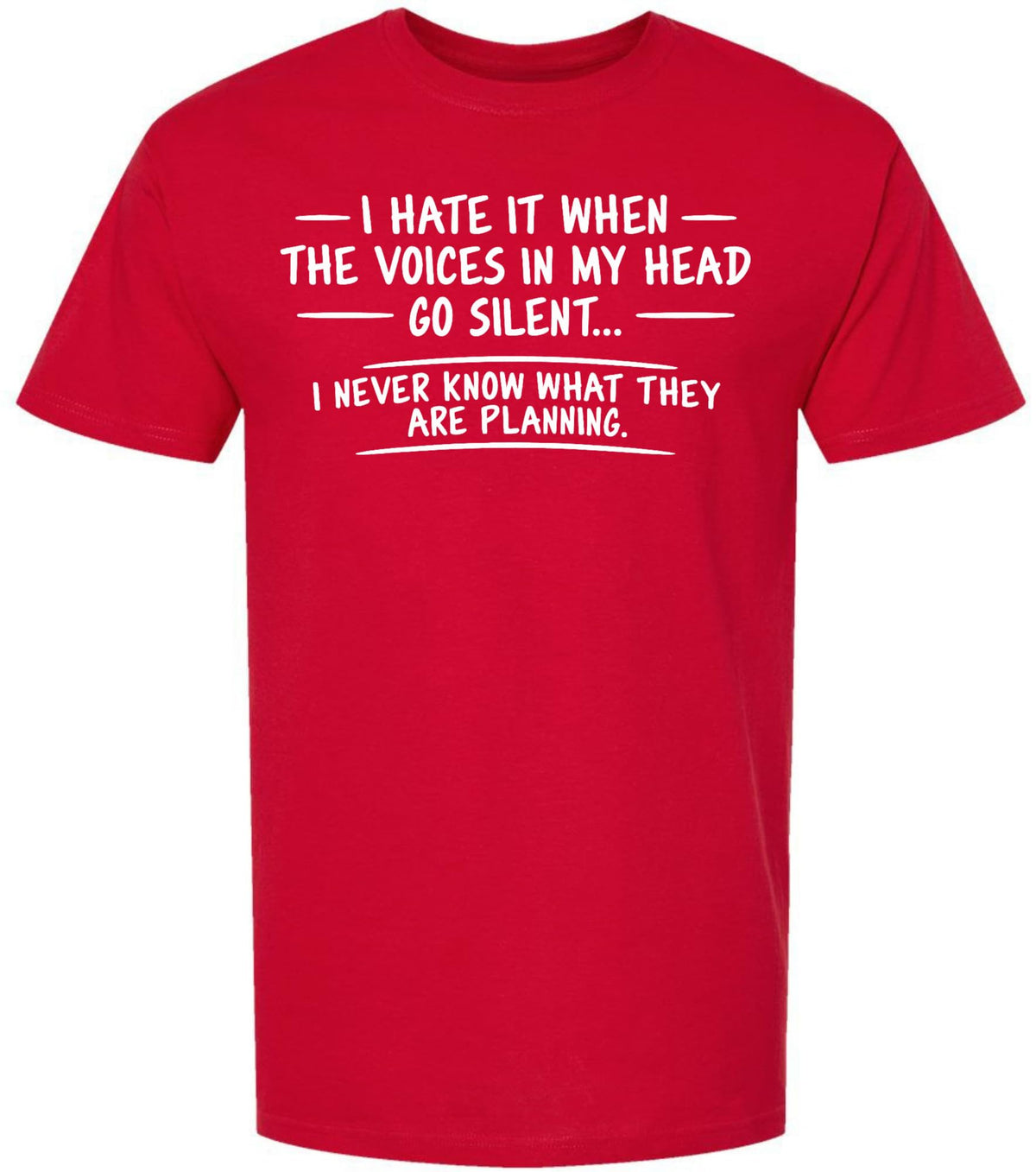 I Hate It When The Voices In My Head Go Silent Printed T-Shirt Funny Sarcastic Dark Humor Cotton Crewneck Tee