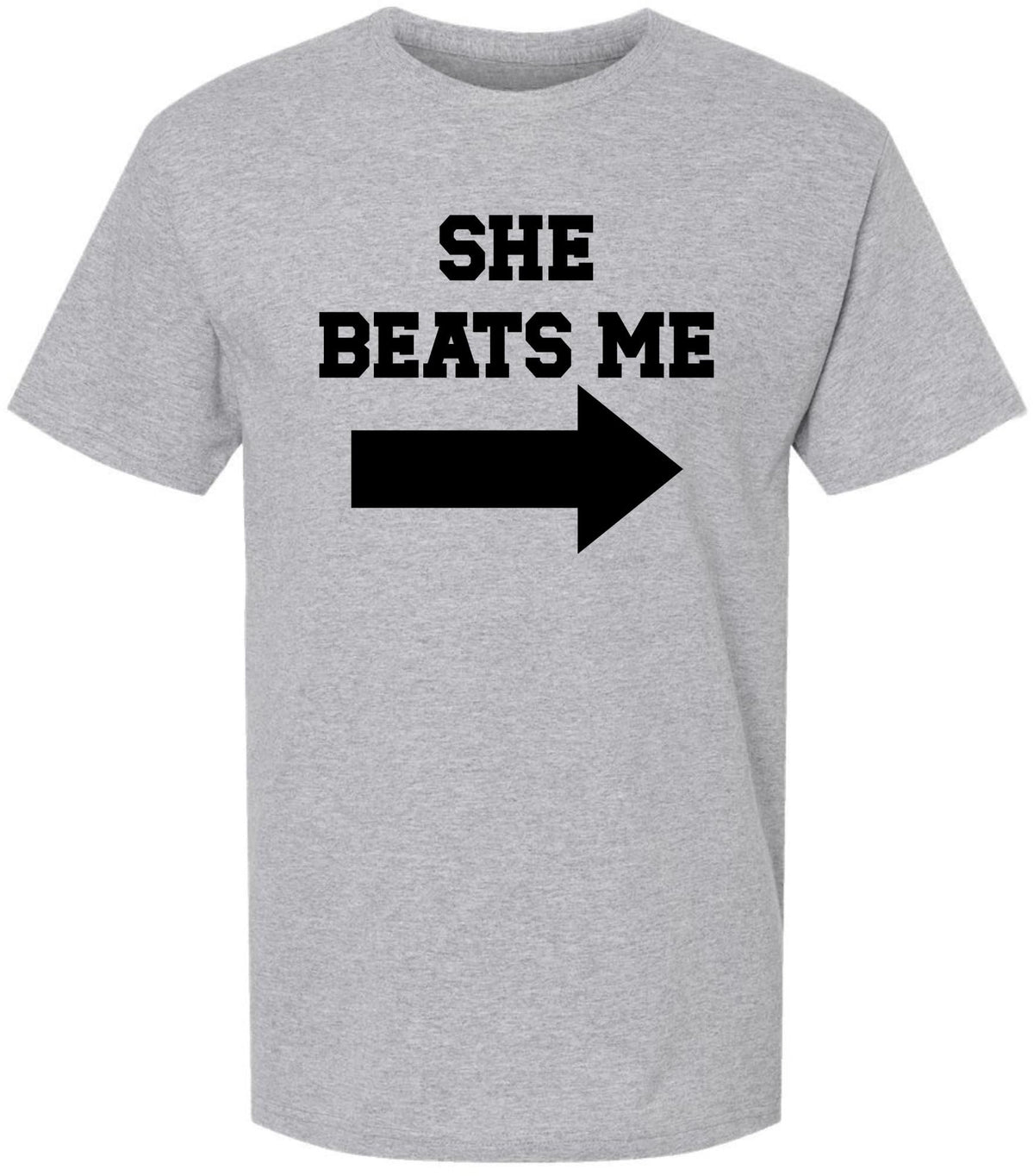 She Beats Me Arrow Pointing T-Shirt Funny Couples Outing Novelty Joke Gag Cotton Tee