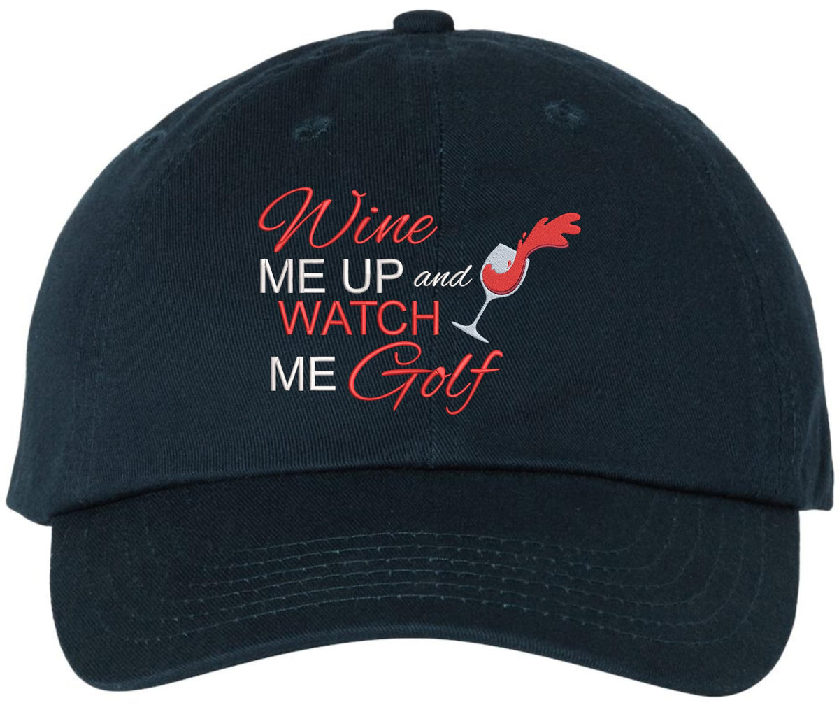 Wine Me Up and Watch Me Golf Embroidered Baseball Cap | 100% Cotton Funny Sports Unisex Dad Hat