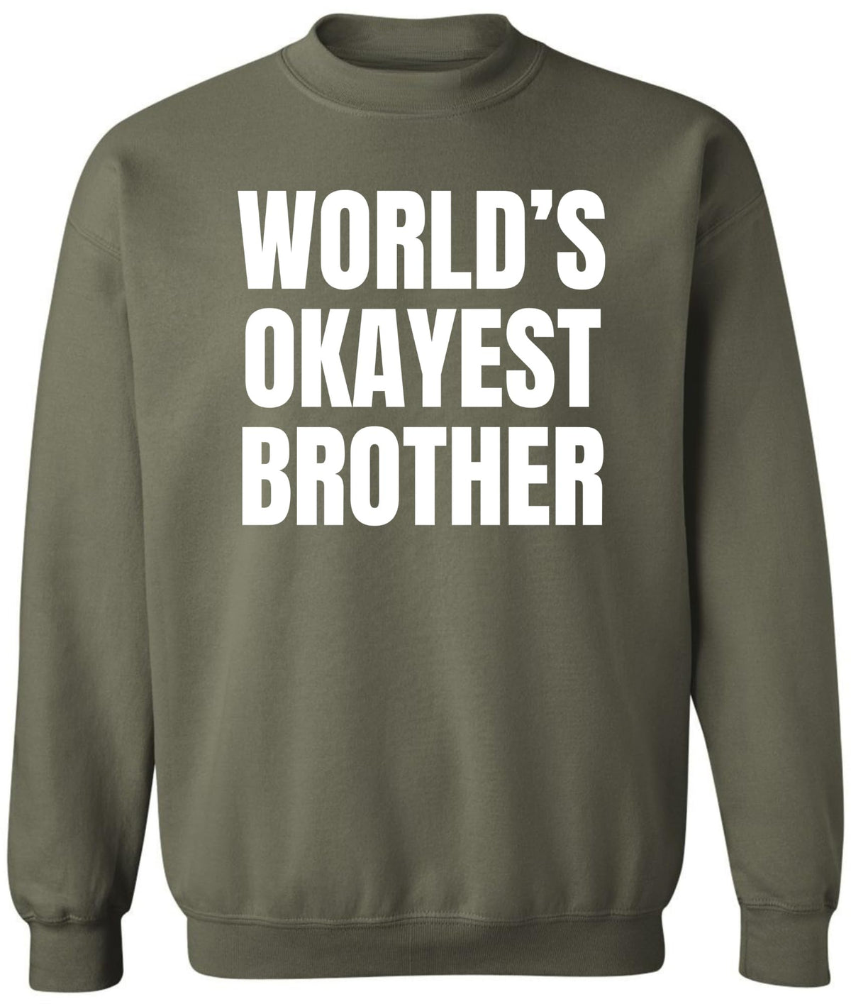 World’s Okayest Brother Printed Sweatshirt Funny Sarcastic Humor Cotton Blend Pullover