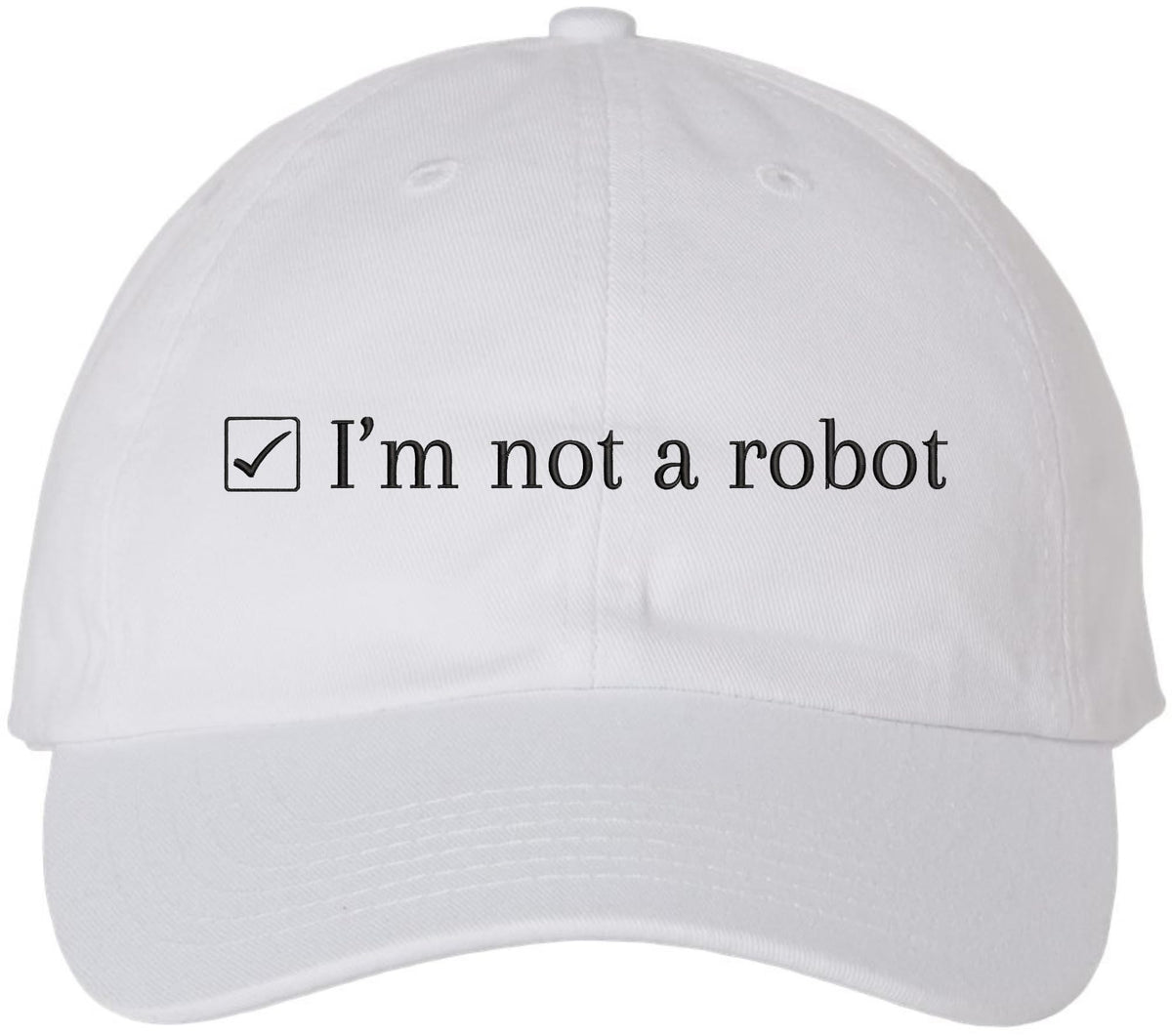 I’m Not a Robot Embroidered Dad Cap - Funny Programmer Gamer Hat - 100% Cotton
