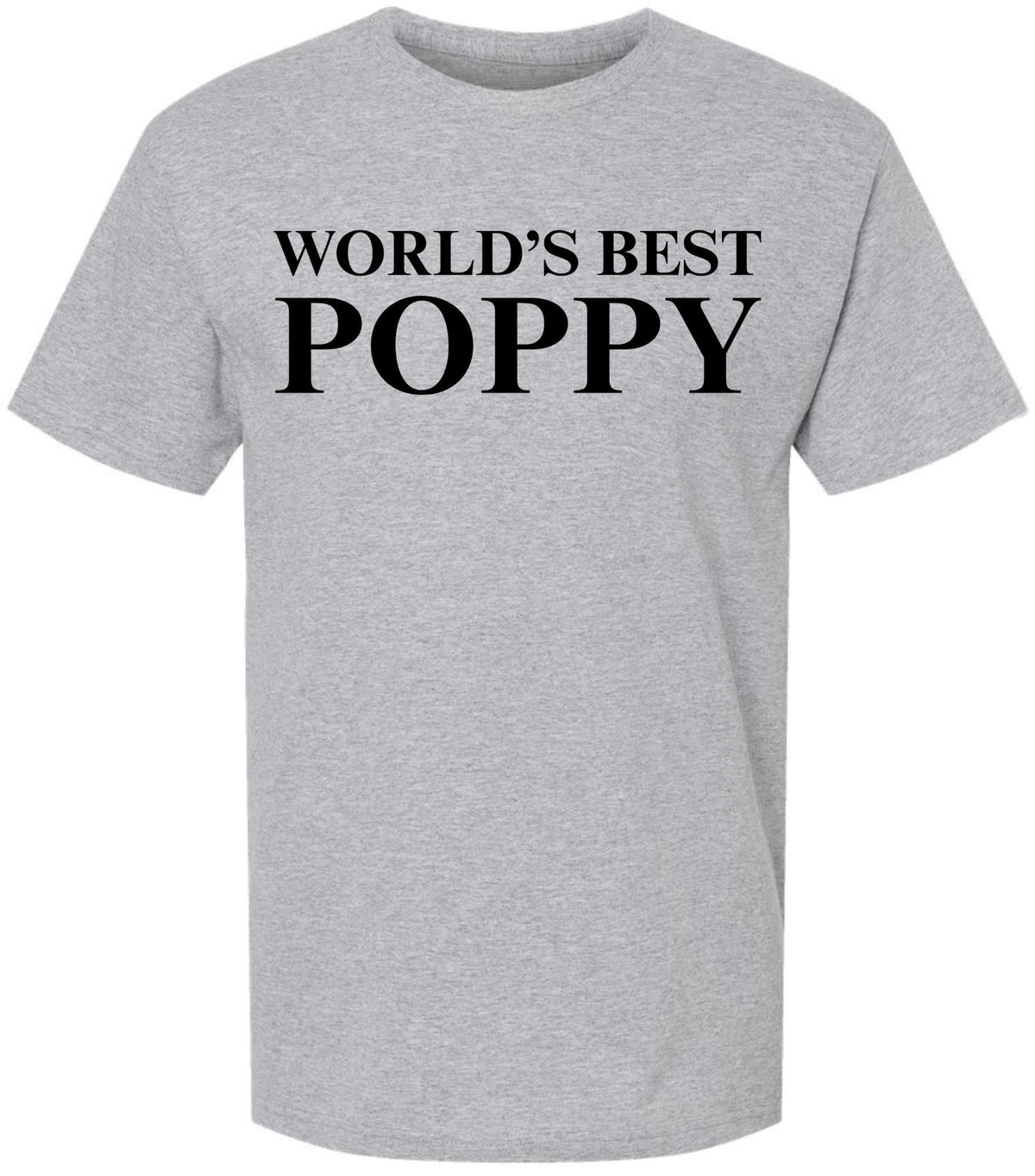 World’s Best Poppy T-Shirt - Funny Grandpa & Father’s Day Gift for Dad - 100% Cotton Crewneck Graphic Tee