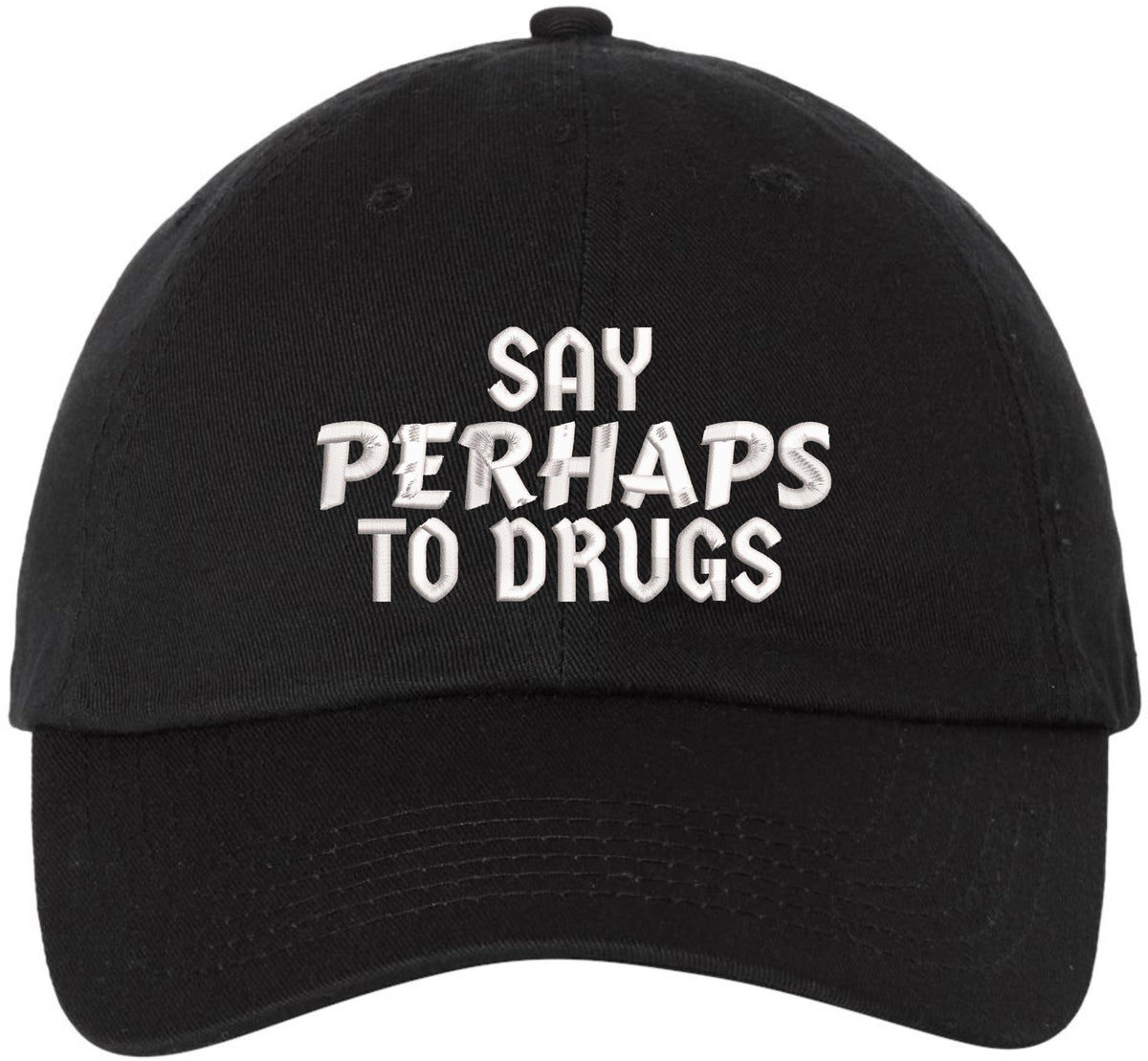 Say Perhaps to Drugs Embroidered Dad Hat | Funny Retro Meme Sarcastic Humor Cotton Baseball Cap
