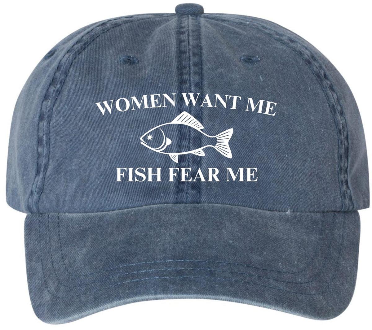 Women Want Me Fish Fear Me Embroidered Baseball Cap Funny Fishing Meme Angler Dad Hat