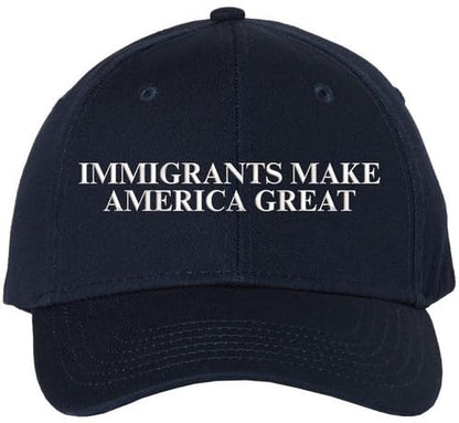 Immigrants Make America Great Embroidered Baseball Cap | Anti Racism, Anti Trump Narrative, Equality, Peace Hat