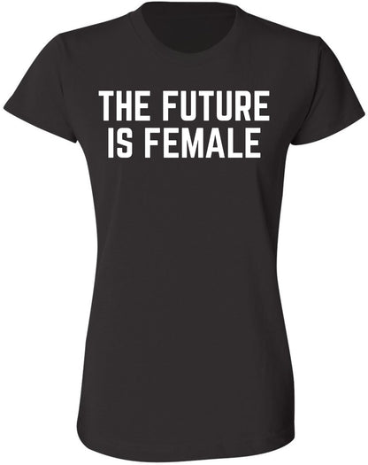 The Future Is Female Printed T-Shirt Women Empowerment 100% Cotton Crewneck Tee