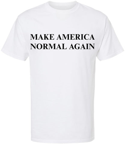 Make America Normal Again Printed T-Shirt | Funny Political Statement Short Sleeve Tee