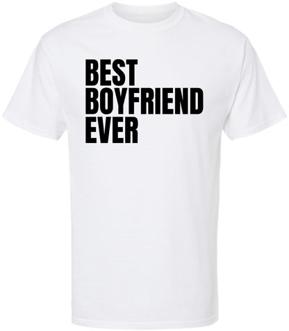 Best Boyfriend Ever Printed T-Shirt | 100% Cotton Crewneck Graphic Tee for Men & Women | Relationship Gift Shirt