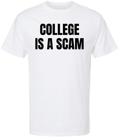 College Is a Scam T-Shirt Trendy Anti-College Statement Printed Funny Unisex Crewneck Cotton Tee
