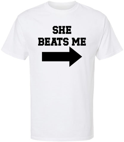 She Beats Me Arrow Pointing T-Shirt Funny Couples Outing Novelty Joke Gag Cotton Tee