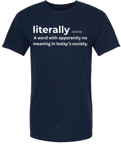 Literally, A Word With Apparently No Meaning In Today’s Society Printed T-Shirt Funny Grammar 100% Cotton Tee