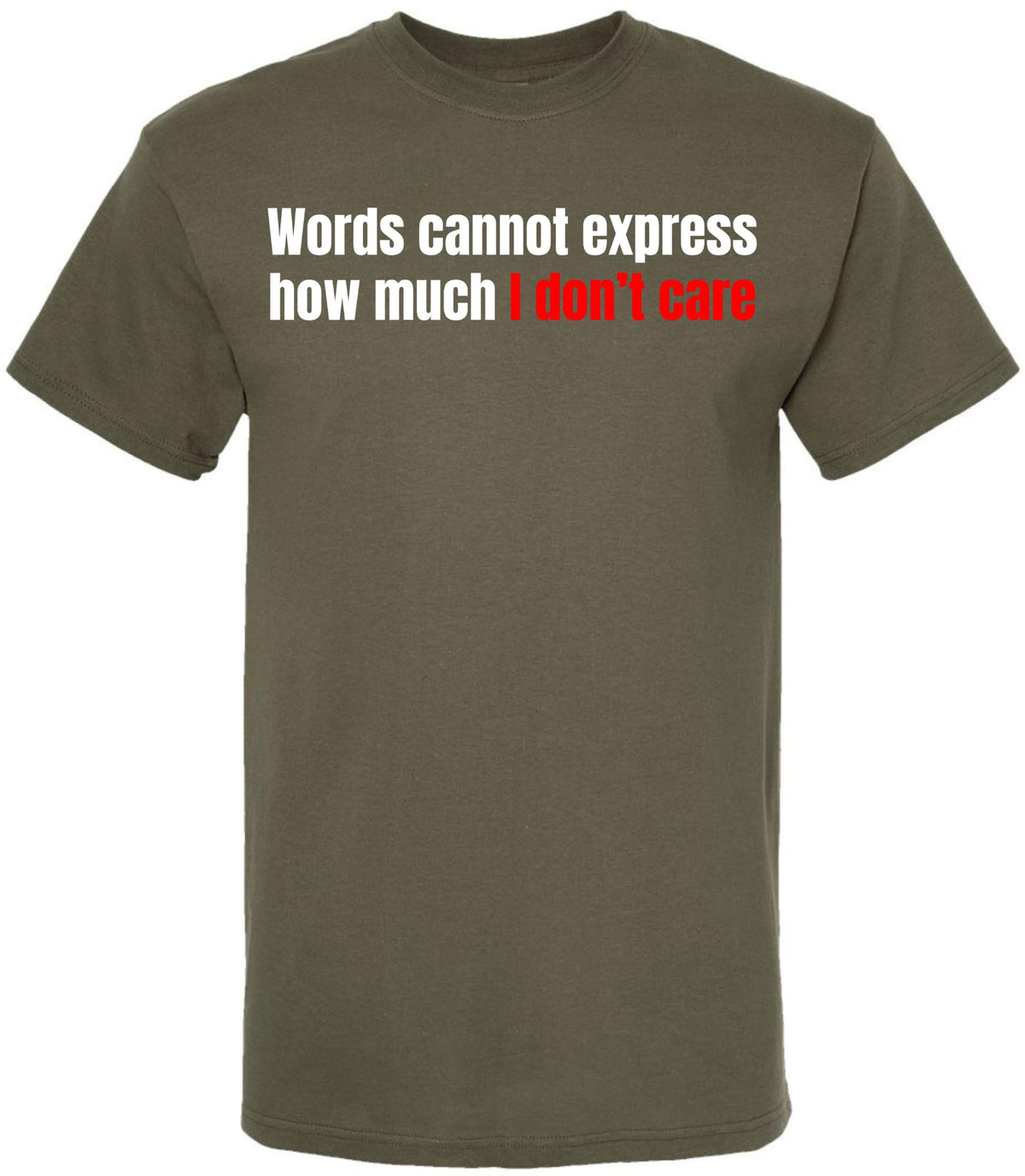 Words Cannot Express How Much I Don’t Care Printed T-Shirt Funny Sarcastic Cotton Crewneck Tee