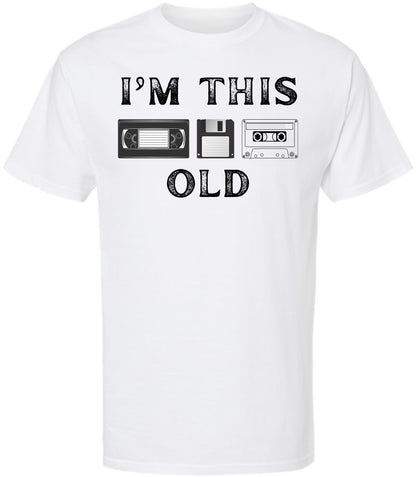 I'm This Old Printed T-Shirt Retro Tech 80s 90s Nostalgia Humor 100% Cotton Crewneck Tee