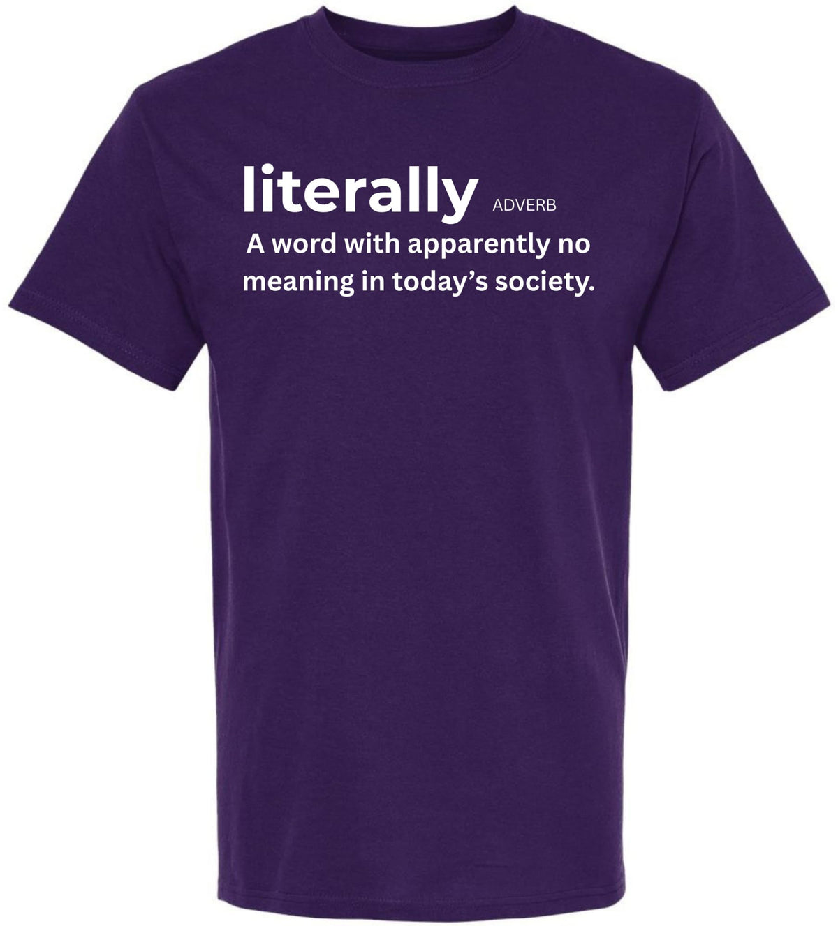 Literally, A Word With Apparently No Meaning In Today’s Society Printed T-Shirt Funny Grammar 100% Cotton Tee