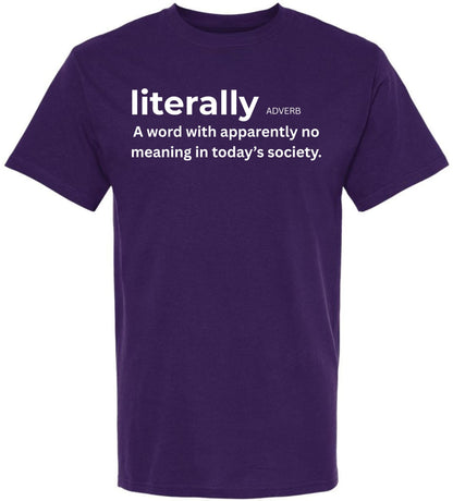 Literally, A Word With Apparently No Meaning In Today’s Society Printed T-Shirt Funny Grammar 100% Cotton Tee