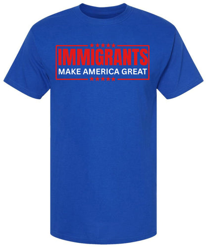 Immigrants Make America Great Printed T-Shirt | Pro Immigration Equality Unisex Political Statement Cotton Tee Shirt
