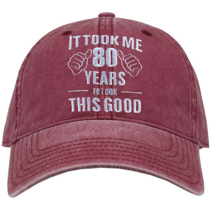 It Took Me 80 Years To Look This Good Embroidered Dad Hat Funny Gag 80th Birthday Grandparent Gift Vintage Baseball Cap