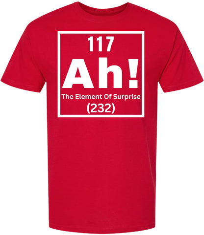 117 Ah! The Element of Surprise Printed T Shirt | Funny Science Chemistry Meme Tee for Men Women Nerd Gift Top