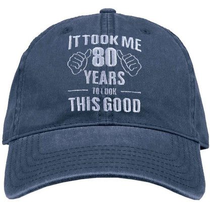 It Took Me 80 Years To Look This Good Embroidered Dad Hat Funny Gag 80th Birthday Grandparent Gift Vintage Baseball Cap