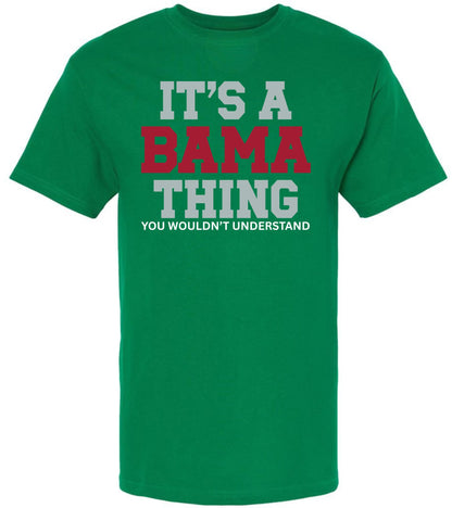 It’s A Bama Thing You Wouldn’t Understand Printed T-Shirt Alabama State Pride Southern Saying 100% Cotton Tee