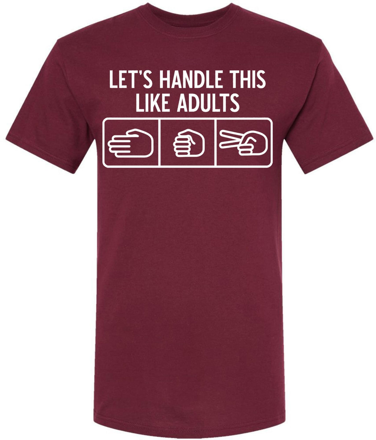Let’s Handle This Like Adults Printed T-Shirt Funny Rock Paper Scissors Shirt Sarcastic 100% Cotton Crewneck Tee