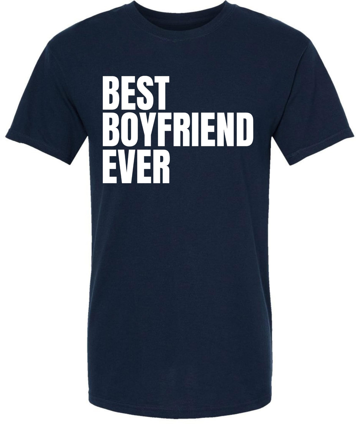 Best Boyfriend Ever Printed T-Shirt | 100% Cotton Crewneck Graphic Tee for Men & Women | Relationship Gift Shirt