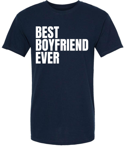 Best Boyfriend Ever Printed T-Shirt | 100% Cotton Crewneck Graphic Tee for Men & Women | Relationship Gift Shirt