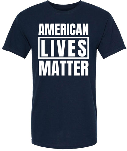 American Lives Matter T-Shirt Printed Patriotic Shirt USA Pride Cotton Unisex Crewneck Tee Shirt