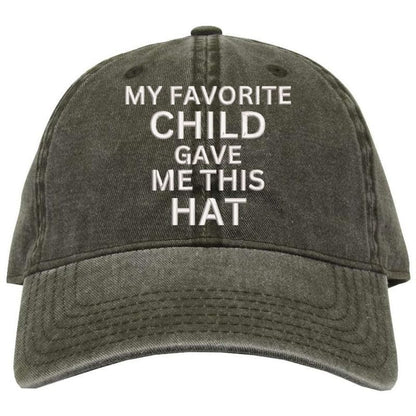 My Favorite Child Gave Me This Hat Dad Hat Embroidered Fathers Gift Baseball Day Cap, Unstructured