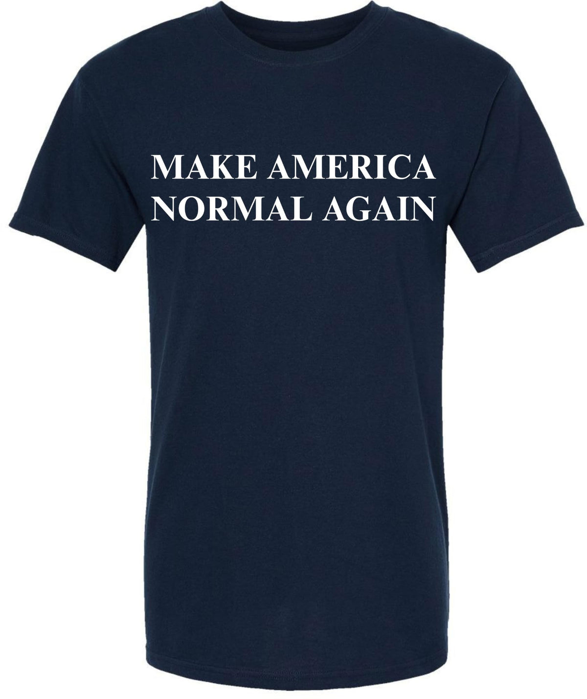 Make America Normal Again Printed T-Shirt | Funny Political Statement Short Sleeve Tee
