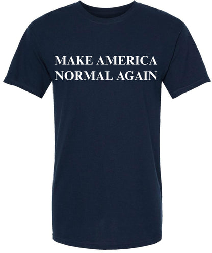 Make America Normal Again Printed T-Shirt | Funny Political Statement Short Sleeve Tee