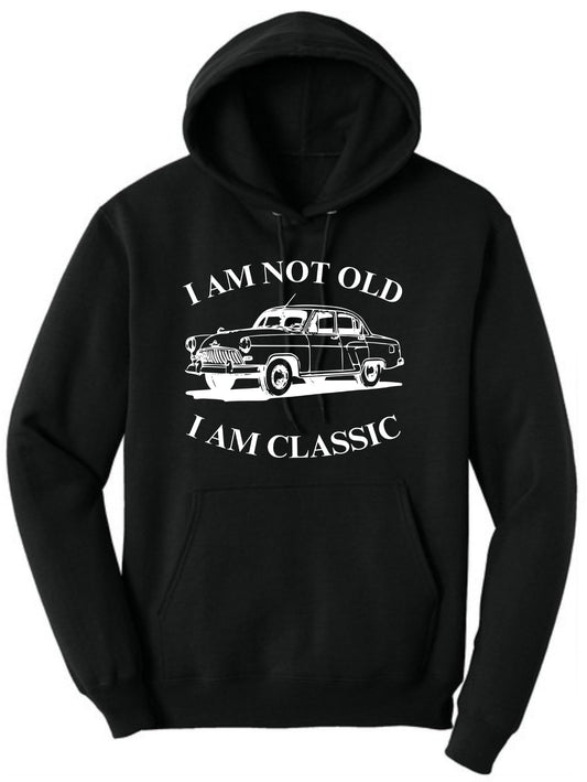I Am Not Old I Am Classic Printed Hoodie Vintage Car Polycotton Pullover Hooded Sweatshirt