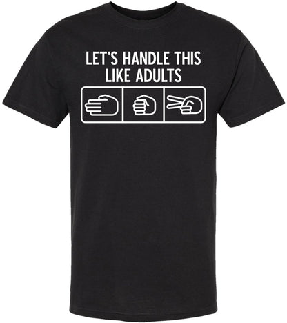 Let’s Handle This Like Adults Printed T-Shirt Funny Rock Paper Scissors Shirt Sarcastic 100% Cotton Crewneck Tee
