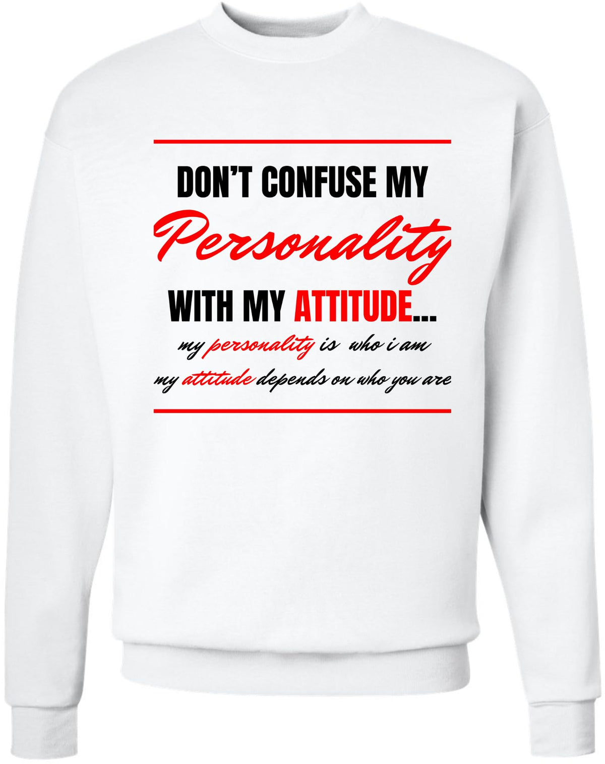 Don’t Confuse My Personality With My Attitude Sweatshirt Funny Sarcastic Quote Crewneck Pullover