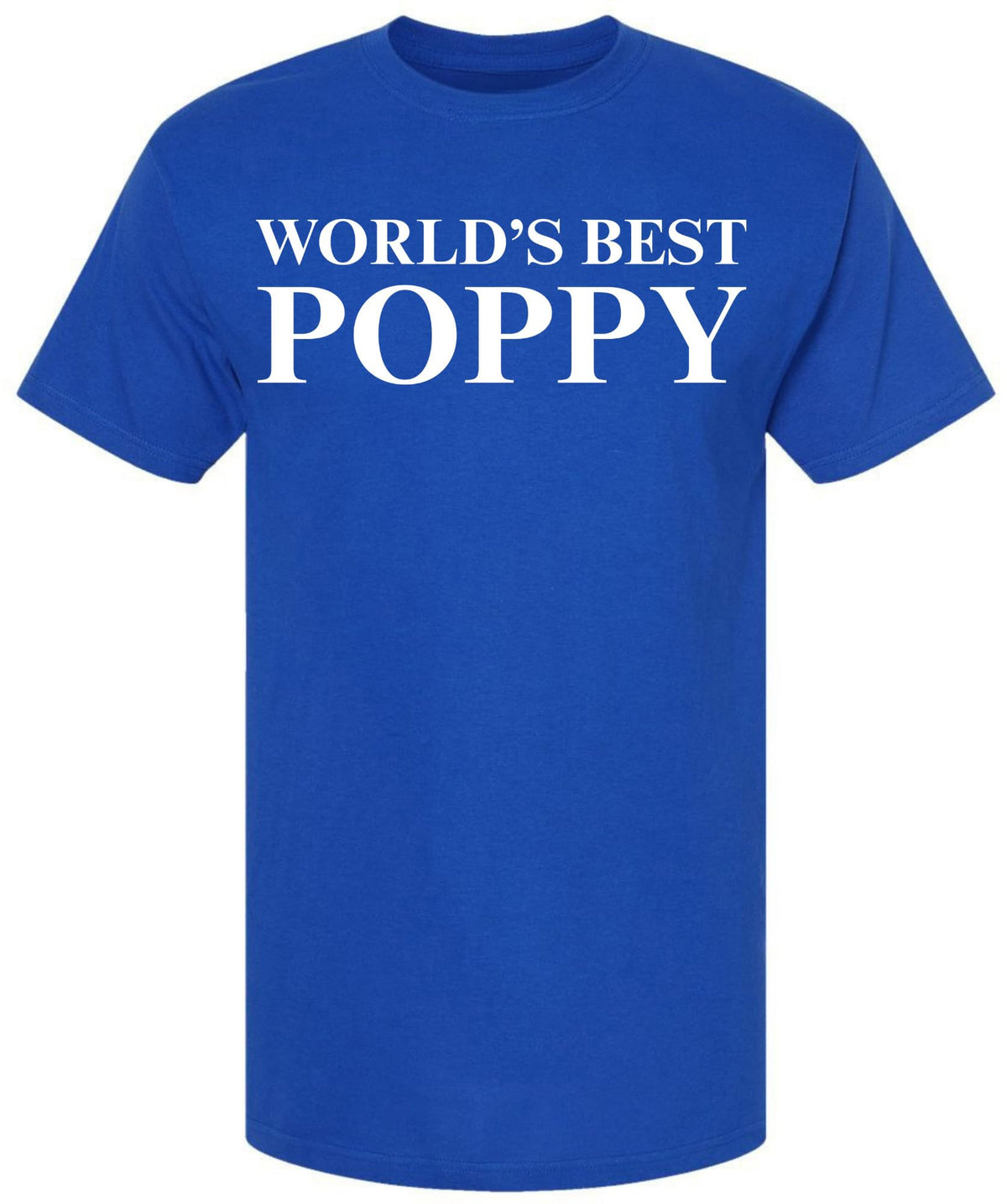 World’s Best Poppy T-Shirt - Funny Grandpa & Father’s Day Gift for Dad - 100% Cotton Crewneck Graphic Tee