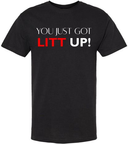 You Just Got Litt Up Printed T-Shirt | 100% Cotton Louis Litt Suits Quote Tee Shirt for Men & Women, Black