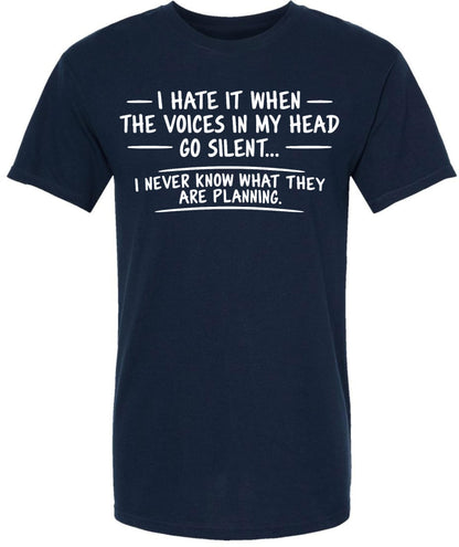 I Hate It When The Voices In My Head Go Silent Printed T-Shirt Funny Sarcastic Dark Humor Cotton Crewneck Tee