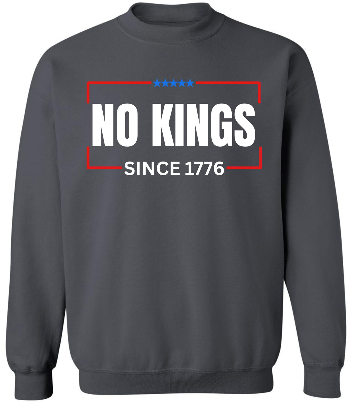 No Kings Since 1776 Printed Sweatshirt Patriotic Political Statement Crewneck Pullover