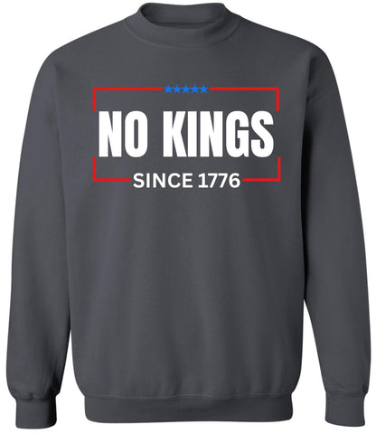 No Kings Since 1776 Printed Sweatshirt Patriotic Political Statement Crewneck Pullover