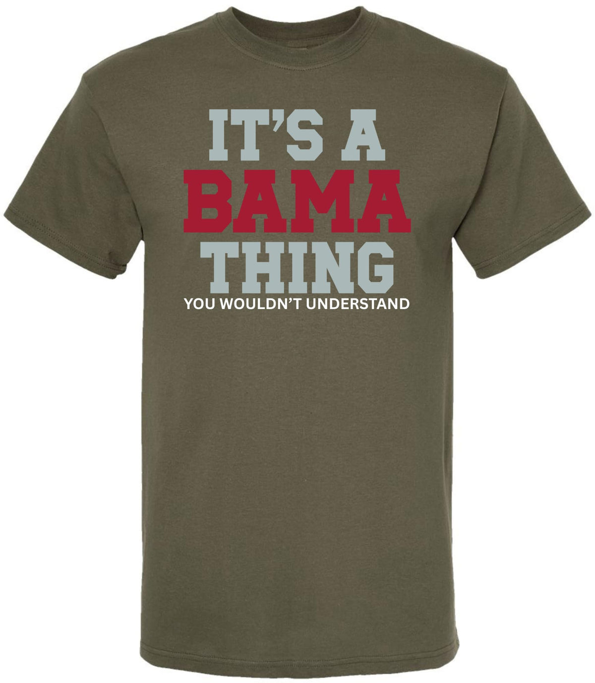 It’s A Bama Thing You Wouldn’t Understand Printed T-Shirt Alabama State Pride Southern Saying 100% Cotton Tee